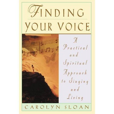 Finding Your Voice - by  Carolyn Sloan (Paperback)