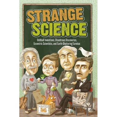 Strange Science - by  Editors of Portable Press (Paperback)