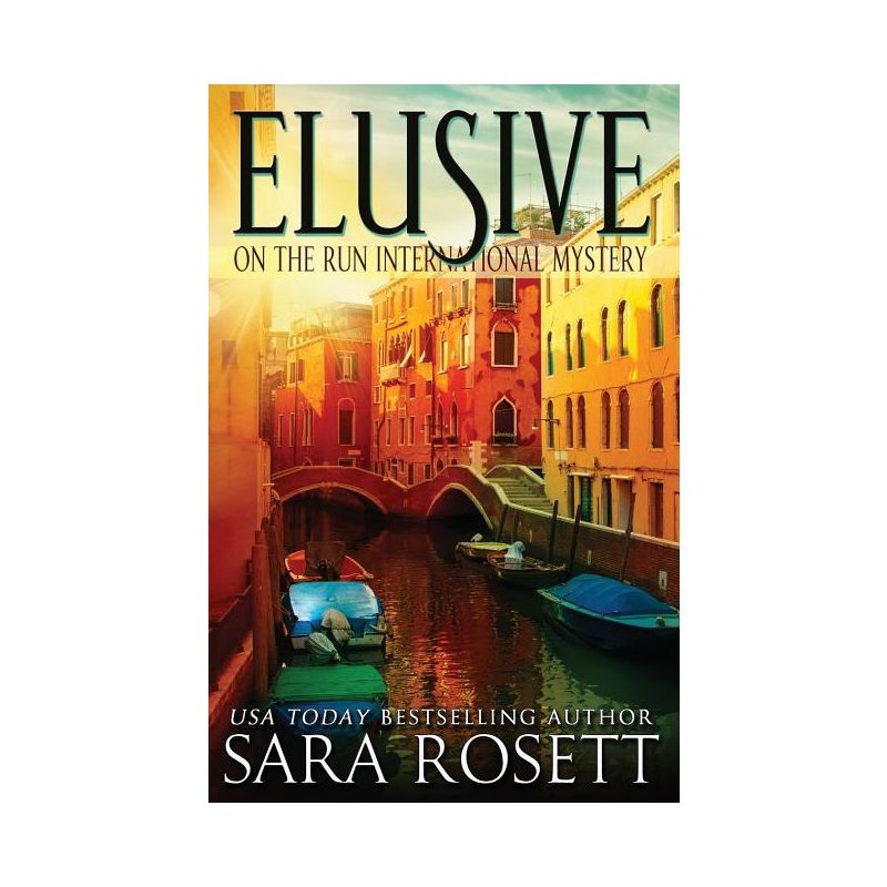 Elusive - (On the Run) 2nd Edition by  Sara Rosett (Paperback), 1 of 2