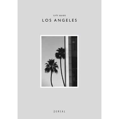 Cereal City Guide: Los Angeles - by  Rosa Park & Rich Stapleton (Paperback)