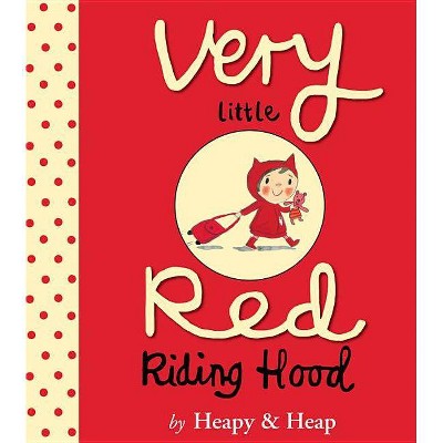 Very Little Red Riding Hood - by  Teresa Heapy (Hardcover)