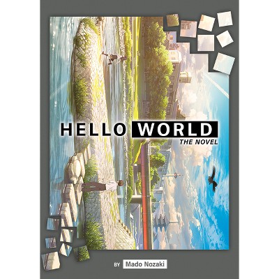 Hello World: The Novel - by  Mado Nozaki (Paperback)