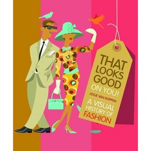 That Looks Good on You - by  Josje Koppen (Hardcover) - 1 of 1