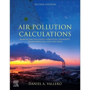 Air Pollution Calculations - 2nd Edition by  Daniel A Vallero (Paperback) - 1 of 1