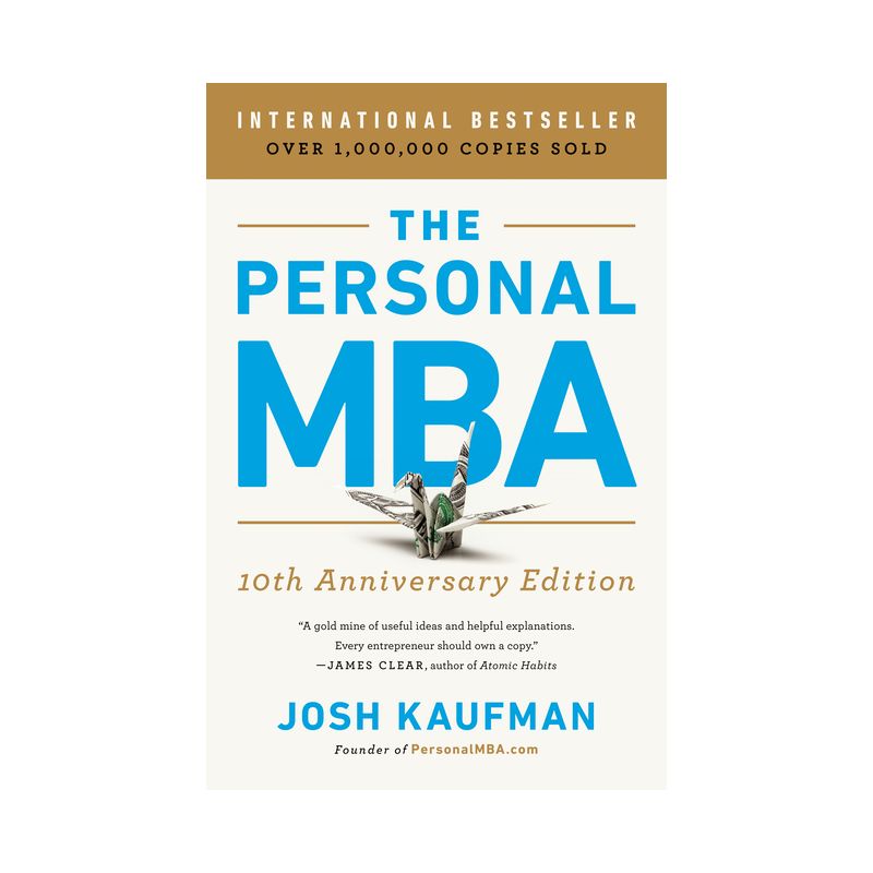 The Personal MBA 10th Anniversary Edition - by  Josh Kaufman (Paperback), 1 of 2