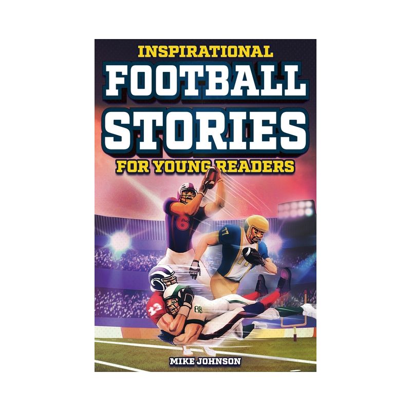 Inspirational Football Stories for Young Readers - by  Mike Johnson (Paperback), 1 of 2