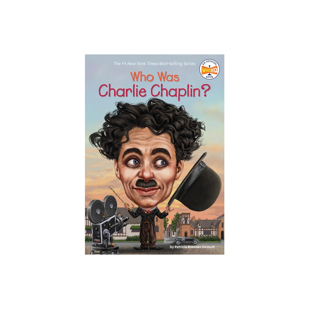 Who Was Charlie Chaplin? - (Who Was?) by Patricia Brennan Demuth & Who Hq (Paperback)