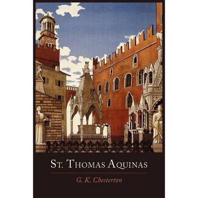 St. Thomas Aquinas - by  G K Chesterton (Paperback)