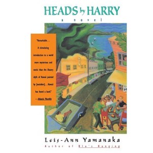 Heads by Harry - by  Lois-Ann Yamanaka (Paperback) - 1 of 1