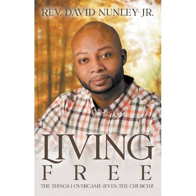 Living Free - by  David Nunley (Paperback)