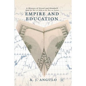 Empire and Education - by  A Angulo (Paperback) - 1 of 1