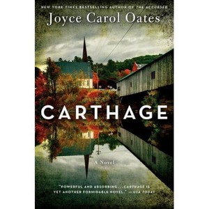 Carthage - by  Joyce Carol Oates (Paperback) - 1 of 1