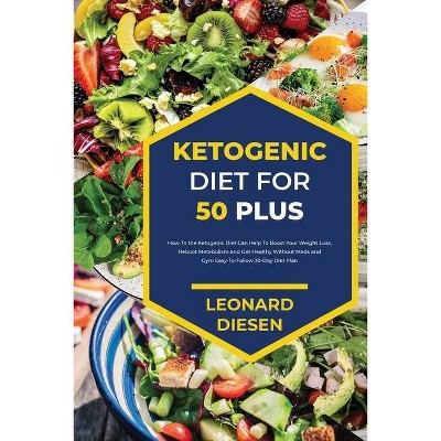 Ketogenic Diet for 50 Plus - by  Leonard Diesen (Paperback)