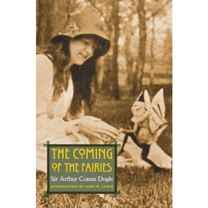 The Coming of the Fairies - (Extraordinary World) by  Arthur Conan Doyle (Paperback) - 1 of 1