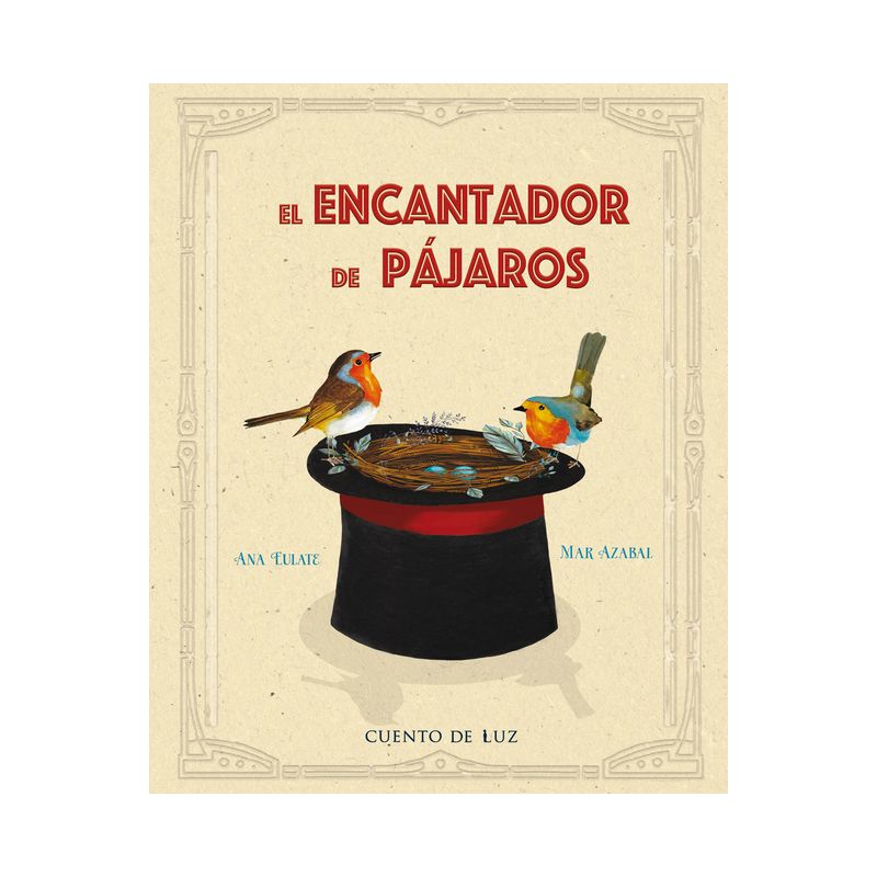 El Encantador de Pájaros - by  Ana Eulate (Hardcover), 1 of 2