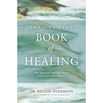 The One Year Book of Healing - by  Reggie Anderson (Paperback)