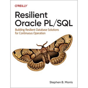 Resilient Oracle PL/SQL - by  Stephen B Morris (Paperback) - 1 of 1