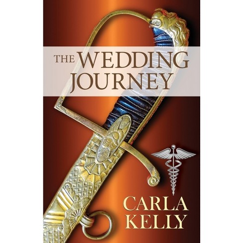 The Wedding Journey - by  Carla Kelly (Paperback) - image 1 of 1