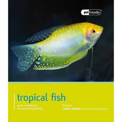 Tropical Fish - (Pet Friendly) by  Lance Jepson (Paperback)