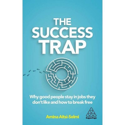 The Success Trap - by  Amina Aitsi-Selmi (Paperback)