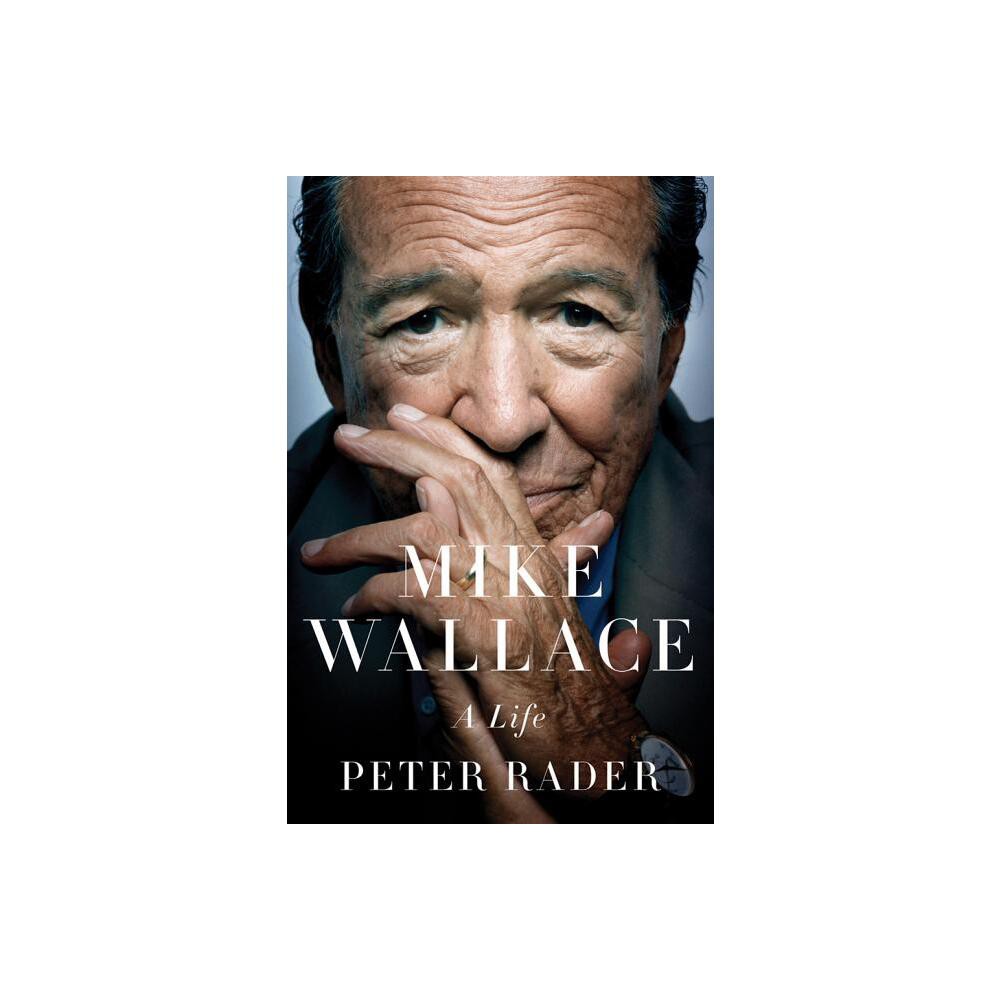 Mike Wallace - by Peter Rader (Hardcover)