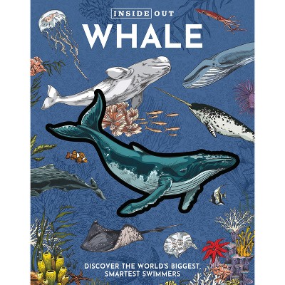 Inside Out Whale - (Inside Out, Chartwell) by  Editors of Chartwell Books (Hardcover)