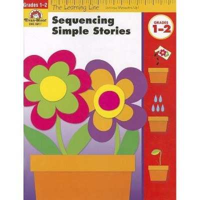 Sequencing Simple Stories, Grades 1-2 - (Learning Line) by  Evan-Moor Educational Publishers (Paperback)