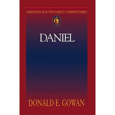 Abingdon Old Testament Commentaries: Daniel - Annotated by  Donald E Gowan (Paperback)