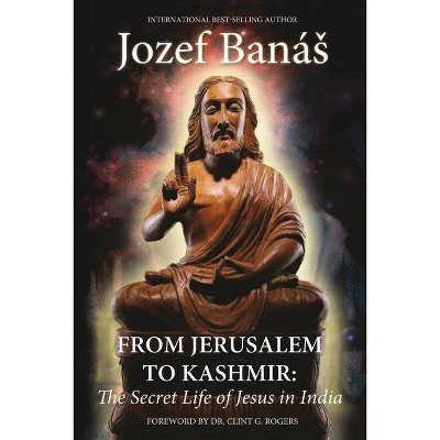 From Jerusalem to Kashmir - by  Jozef Banás (Paperback)