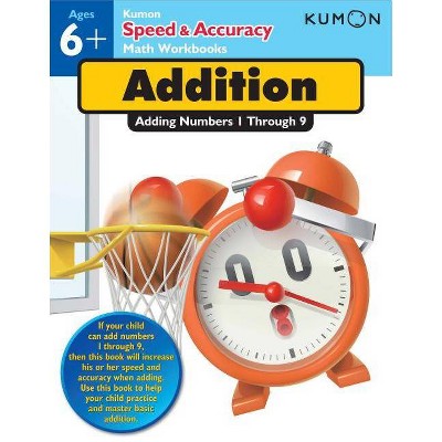 Addition - (Kumon Speed & Accuracy Workbooks) (Paperback)