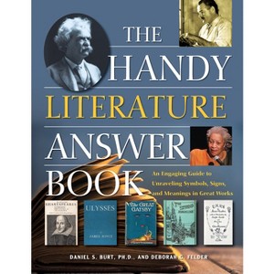 The Handy Literature Answer Book - (Handy Answer Books) by  Daniel S Burt & Deborah G Felder (Paperback) - 1 of 1