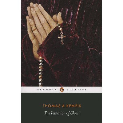 The Imitation of Christ - (Penguin Classics) by  Thomas A Kempis (Paperback)