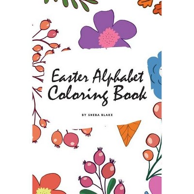 Easter Alphabet Coloring Book for Children (6x9 Coloring Book / Activity Book) - by  Sheba Blake (Paperback)