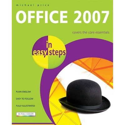 Office 2007 in Easy Steps - (In Easy Steps) by  Michael Price (Paperback)