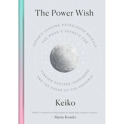 The Power Wish - by Keiko (Hardcover)