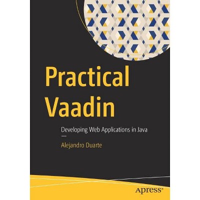 Practical Vaadin - by  Alejandro Duarte (Paperback)