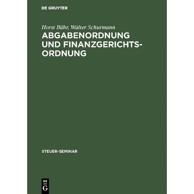 Abgabenordnung und Finanzgerichtsordnung - (Steuer-Seminar) 2nd Edition by  Horst Bähr & Walter Schurmann (Hardcover)