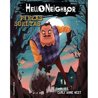 Piezas Sueltas. Hello Neighbor 1 - by  Carly Anne West (Hardcover)