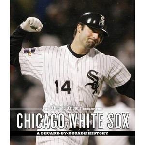 The Chicago Tribune Book of the Chicago White Sox - by  Chicago Tribune Staff (Hardcover) - 1 of 1