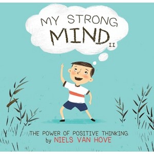 My Strong Mind II - (Social Skills & Mental Health for Kids) by  Niels Van Hove (Paperback) - 1 of 1
