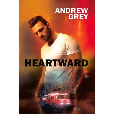 Heartward - by  Andrew Grey (Paperback)