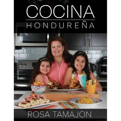 Cocina Hondureña (Honduran Kitchen - Spanish Edition) - by  Rosa Tamajon (Hardcover)