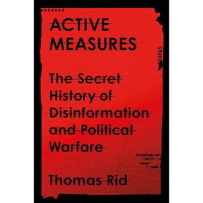  Active Measures - by  Thomas Rid (Hardcover) 