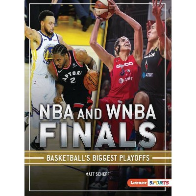 NBA and WNBA Finals - (The Big Game (Lerner (Tm) Sports)) by  Matt Scheff (Paperback)