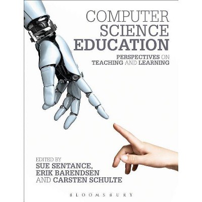 Computer Science Education - by  Sue Sentance & Erik Barendsen & Carsten Schulte (Paperback)