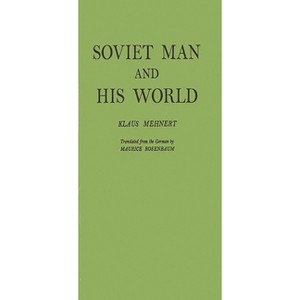 Soviet Man and His World. - 2nd Edition by  Klaus Mehnert & Unknown (Hardcover) - 1 of 1
