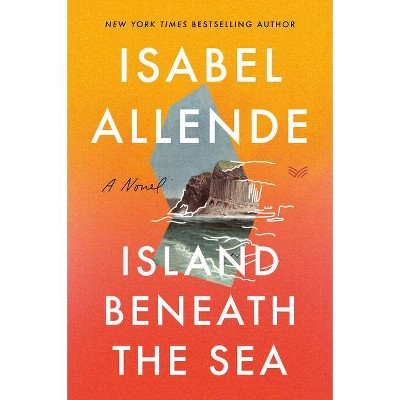 Island Beneath the Sea - by  Isabel Allende (Paperback)