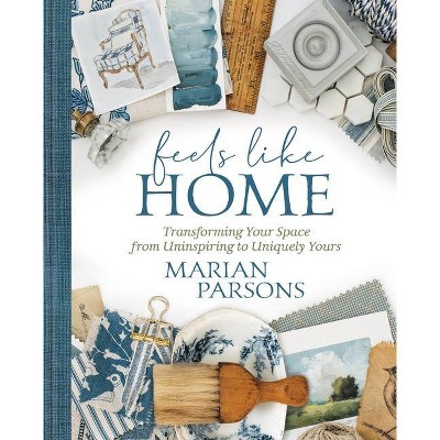 Feels Like Home - by  Marian Parsons (Hardcover)