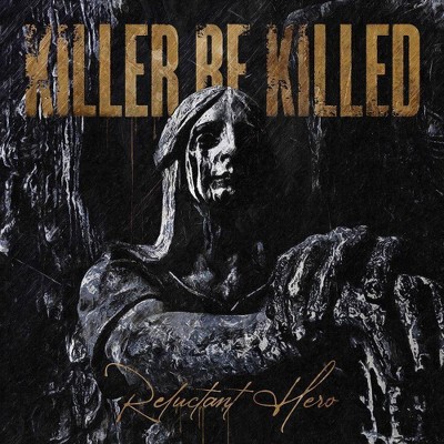 Killer Be Killed - Reluctant Hero (CD)