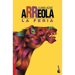 La Feria (Novela) / The Fair (a Novel) - by  Juan José Arreola (Paperback) - 1 of 1